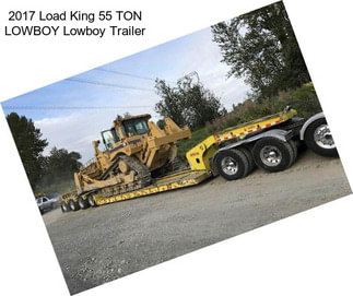 2017 Load King 55 TON LOWBOY Lowboy Trailer