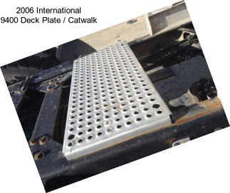 2006 International 9400 Deck Plate / Catwalk
