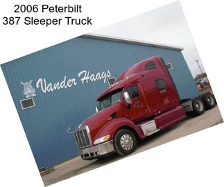2006 Peterbilt 387 Sleeper Truck