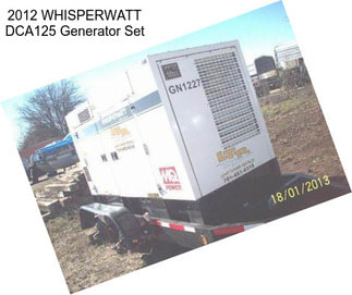 2012 WHISPERWATT DCA125 Generator Set