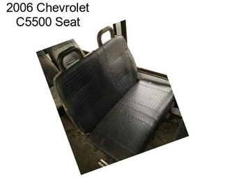 2006 Chevrolet C5500 Seat