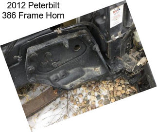 2012 Peterbilt 386 Frame Horn