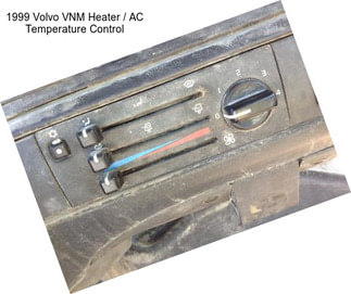 1999 Volvo VNM Heater / AC Temperature Control