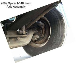 2009 Spicer I-140 Front Axle Assembly