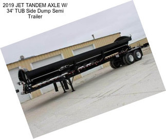 2019 JET TANDEM AXLE W/ 34\' TUB Side Dump Semi Trailer