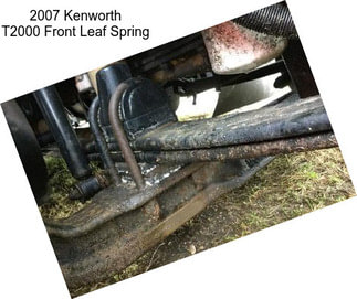 2007 Kenworth T2000 Front Leaf Spring