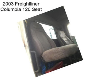 2003 Freightliner Columbia 120 Seat