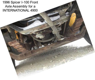 1996 Spicer I-100 Front Axle Assembly for a INTERNATIONAL 4900