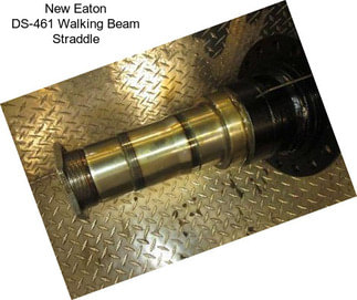 New Eaton DS-461 Walking Beam Straddle