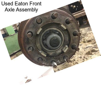 Used Eaton Front Axle Assembly