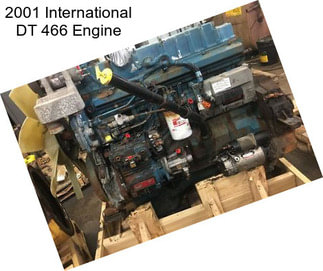 2001 International DT 466 Engine