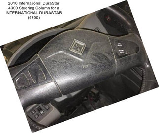 2010 International DuraStar 4300 Steering Column for a INTERNATIONAL DURASTAR (4300)