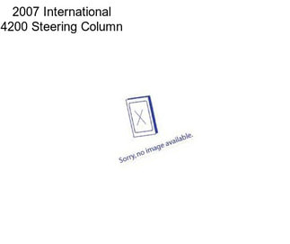 2007 International 4200 Steering Column