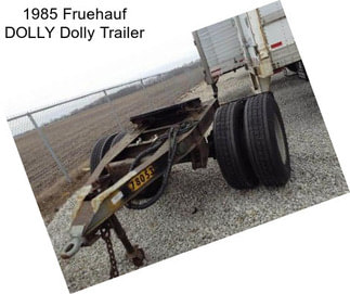 1985 Fruehauf DOLLY Dolly Trailer