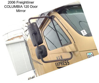 2006 Freightliner COLUMBIA 120 Door Mirror