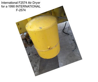 International F2574 Air Dryer for a 1990 INTERNATIONAL F-2574