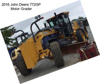 2016 John Deere 772GP Motor Grader