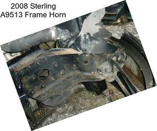 2008 Sterling A9513 Frame Horn