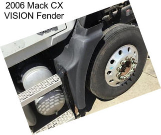 2006 Mack CX VISION Fender