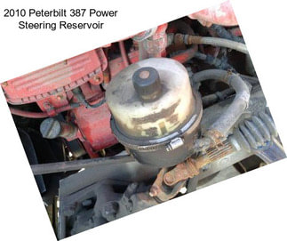 2010 Peterbilt 387 Power Steering Reservoir