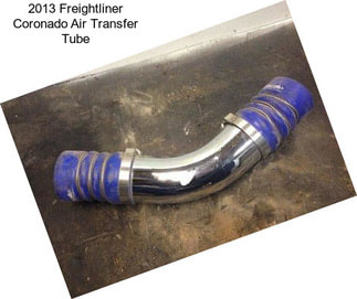 2013 Freightliner Coronado Air Transfer Tube