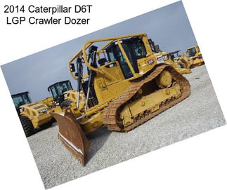 2014 Caterpillar D6T LGP Crawler Dozer