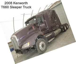 2008 Kenworth T660 Sleeper Truck