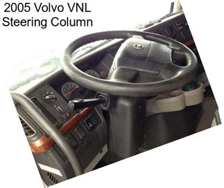 2005 Volvo VNL Steering Column