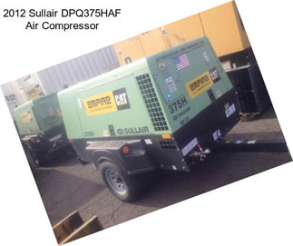 2012 Sullair DPQ375HAF Air Compressor