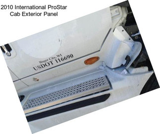 2010 International ProStar Cab Exterior Panel