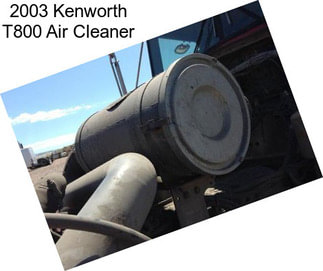 2003 Kenworth T800 Air Cleaner