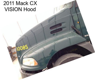 2011 Mack CX VISION Hood