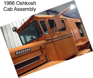 1966 Oshkosh Cab Assembly