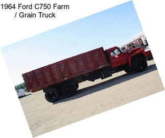 1964 Ford C750 Farm / Grain Truck