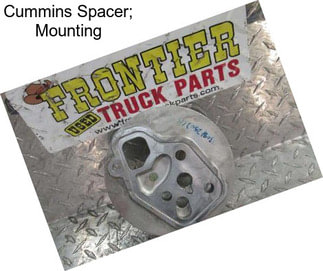 Cummins Spacer; Mounting