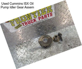 Used Cummins ISX Oil Pump Idler Gear Assem