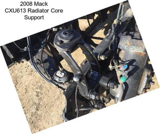 2008 Mack CXU613 Radiator Core Support