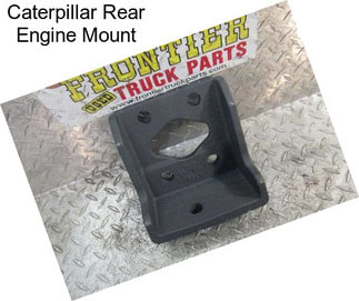 Caterpillar Rear Engine Mount