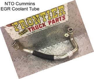 NTO Cummins EGR Coolant Tube