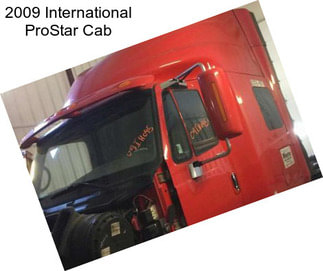 2009 International ProStar Cab