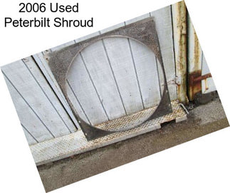 2006 Used Peterbilt Shroud