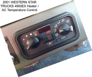 2001 WESTERN STAR TRUCKS 4900EX Heater / AC Temperature Control