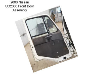 2000 Nissan UD2300 Front Door Assembly