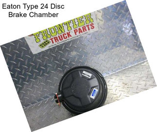 Eaton Type 24 Disc Brake Chamber
