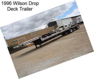 1996 Wilson Drop Deck Trailer