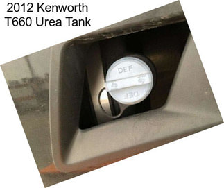 2012 Kenworth T660 Urea Tank