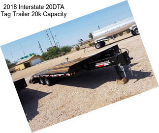 2018 Interstate 20DTA Tag Trailer 20k Capacity