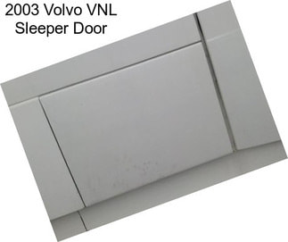 2003 Volvo VNL Sleeper Door