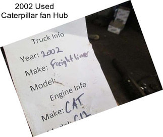 2002 Used Caterpillar fan Hub