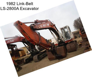 1982 Link-Belt LS-2800A Excavator